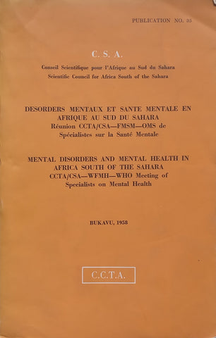 Mental Disorders and Mental Health in Africa South of the Sahara: CCTA/CSA-WFMH-WHO Meeting of Specialists on Mental Health 1958 (English/French Text)