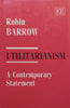 Utilitarianism: A Contemporary Statement | Robin Barrow