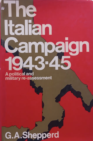 The Italian Campaigns, 1943-45: A Political and Military Re-Assessment | G. A. Shepperd