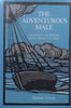 The Adventurous Male: Chapters in the History of the White Male Mind | Martin Green