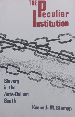 The Peculiar Institution: Slavery in the Ante-Bellum South | Kenneth M. Stampp