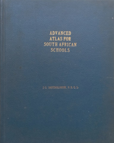 The Advanced Atlas for South African Schools (Pre-1910) | J. G. Bartholomew
