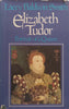 Elizabeth Tudor: Portrait of a Queen | Lacey Baldwin Smith
