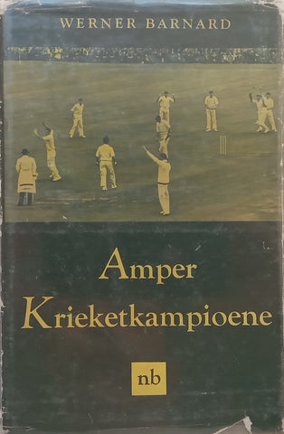 Amper Krieketkampioene (Afrikaans) | Werner Barnard