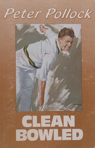 Clean Bowled: So Simple the Truth | Peter Pollock