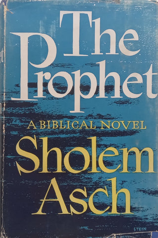 The Prophet: A Biblical Novel (Translated by Rabbi Arthur Saul Super) | Sholem Asch