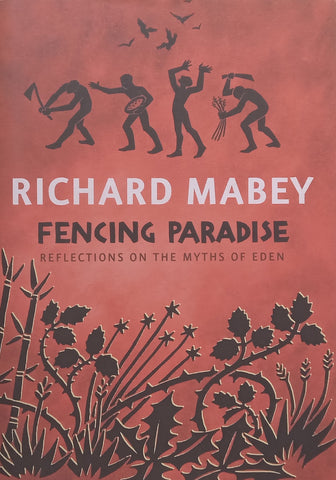Fencing Paradise: Reflections on the Myth of Eden | Richard Mabey