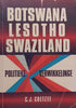 Botswana, Lesotho, Swaziland: Politieke Verwikkelinge (Afrikaans) | C. J. Coetzee