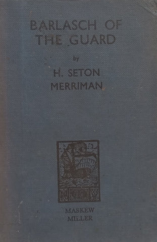 Barlasch of the Guard | H. Seton Merriman
