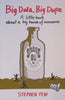 Big Data, Big Dupe: A Little Book About a Big Bunch of Nonsense | Stephen Few