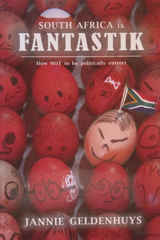 South Africa in Fantastik: How Not to Be Politically Correct (Signed and Inscribed by Author) | Jannie Geldenhuys
