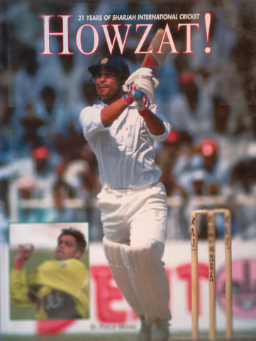 Howzat! 21 Years of Sharjah International Cricket (With Loosely Inserted Article) | Philip Moore