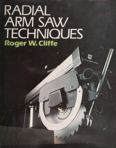 Radial Arm Saw Techniques | Roger W. Cliffe