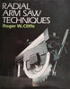 Radial Arm Saw Techniques | Roger W. Cliffe