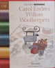 Carol Endres Willow Woolkeepers (Patterns in Folder)
