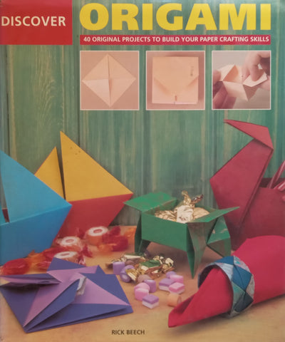 Discover Origami: 40 Original Projects | Rick Beech