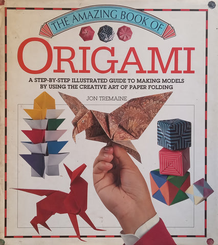 The Amazing Book of Origami | Jon Tremaine