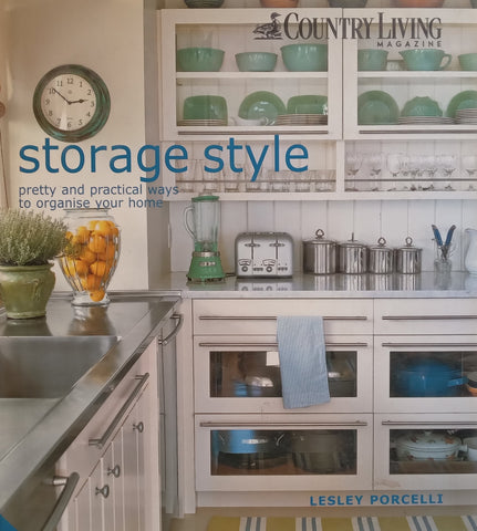 Storage Style: Pretty and Practical Ways to Organise Your Home | Lesley Porcelli