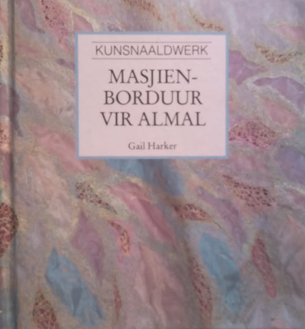 Masjienborduur vir Almal (Afrikaans) | Gail Harker