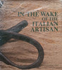 In the Wake of the Italian Artisan (Introduction by Umberto Eco) | Vittorio Fagone