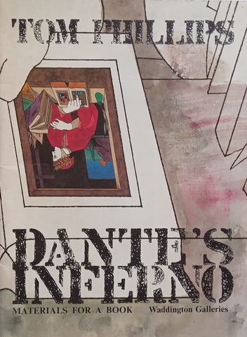 Tom Phillips: Dante’s Inferno, Materials for a Book (Catalogue to Accompany the Exhibition)