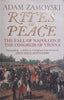 Rites of Peace: The Fall of Napoleon and The Congress of Vienna | Adam Zamoyski