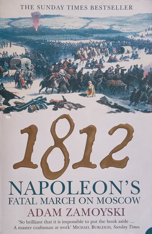 1812: Napoleon’s Fatal March on Moscow | Adam Zamoyski