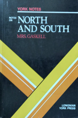 York Notes on North and South by Mrs. Gaskell | Anahid Melikian