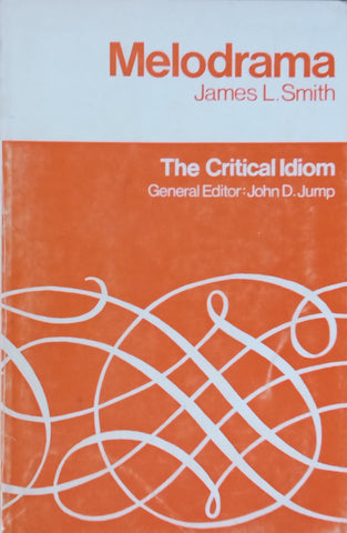 Melodrama (The Critical Idiom No. 28) | James L. Smith