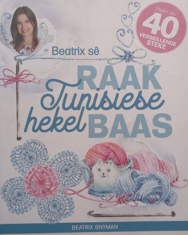 Raak Tunisiese Hekel Baas (Afrikaans) | Beatrix Snyman