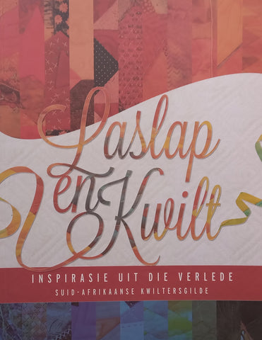 Laslap en Kwilt: Inspirasie Uit die Verlede (Afrikaans) | Esme Smith (Ed.)