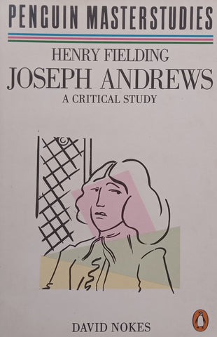 Joseph Andrews by Henry Fielding: A Critical Study | David Nokes