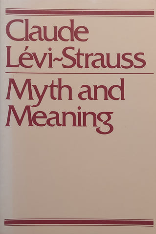Myth and Meaning | Claude Levi-Strauss