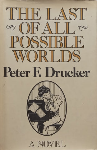 The Last of All Possible Worlds: A Novel | Peter F. Drucker