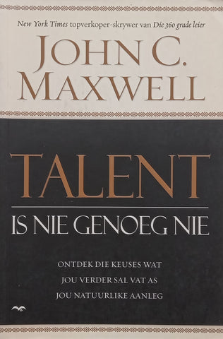 Talent is Nie Genoeg Nie (Afrikaans) | John C. Maxwell