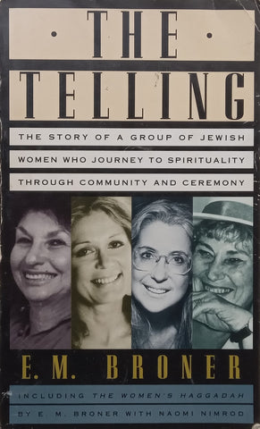 The Telling: The Story of a Group of Jewish Women who Journey to Spirituality through Community and Ceremony | E. M. Broner