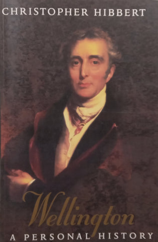 Wellington: A Personal History | Christopher Hibbert
