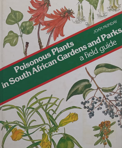 Poisonous Plants in South African Gardens and Parks: A Field Guide | Joan Munday