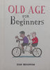 Old Age for Beginners | Clive Whichelow