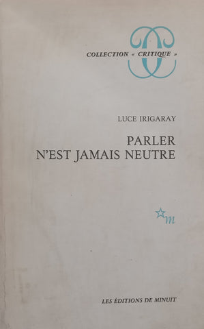Parler N’Est Jamais Neutre (French) | Luce Irigaray