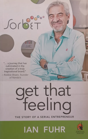 Get That Feeling: The Story of a Serial Entrepreneur (Inscribed by Author) | Ian Fuhr