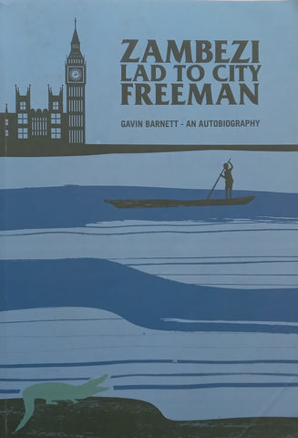 Zambezi Lad to City Freedom (Possibly Inscribed by Author) | Gavin Barnett