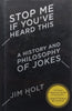 Stop Me If You’ve Heard This: A History and Philosophy of Jokes | Jim Holt