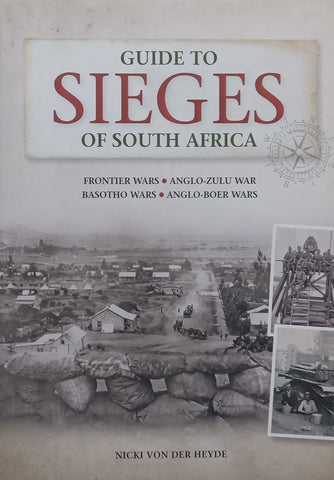 Guide to Sieges of South Africa (Inscribed by Author) | Nicki von der Heyde
