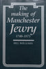 The Making of Manchester Jewry, 1740-1875 | Bill Williams
