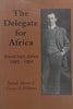 The Delegate for Africa: David Ivon Jones, 1883-1924 (Inscribed by Lead Author) | Baruch Hirson &amp; Gwyn A. Williams