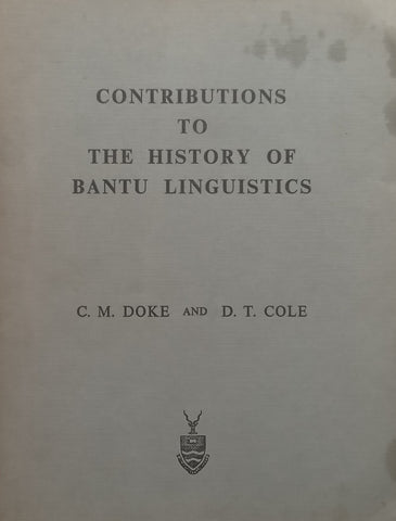 Contributions to the History of Bantu Linguistics | C. M. Doke &amp; D. T. Cole