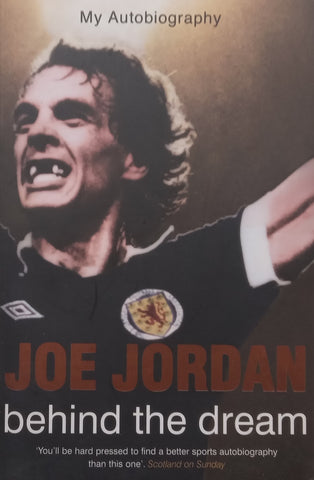 Joe Jordan: Behind the Dream, My Autobiography | Joe Jordan