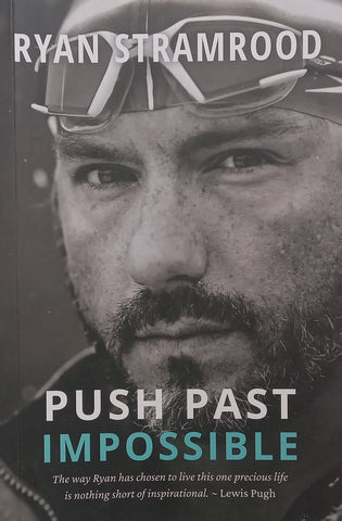 Push Past Impossible | Ryan Stramrood