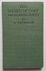 The Secret of Golf for Occasional Players (Scarce with Dust Jacket) | ‘A Veteran’